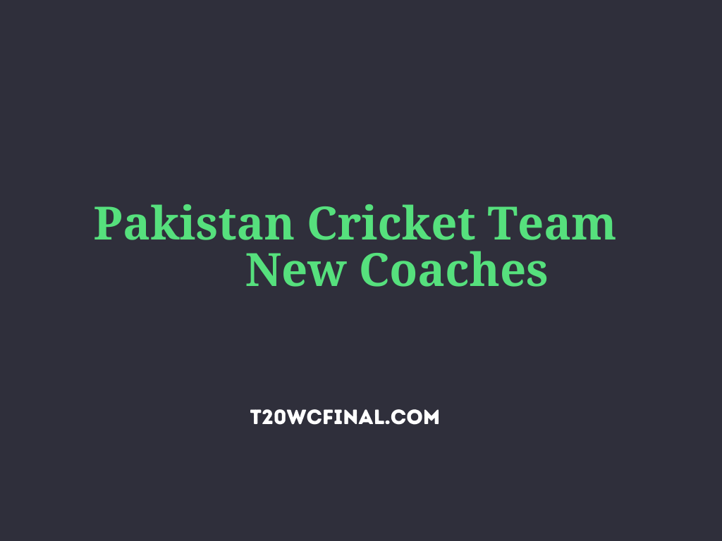 Pakistan T20 word cup 2021 Coaches